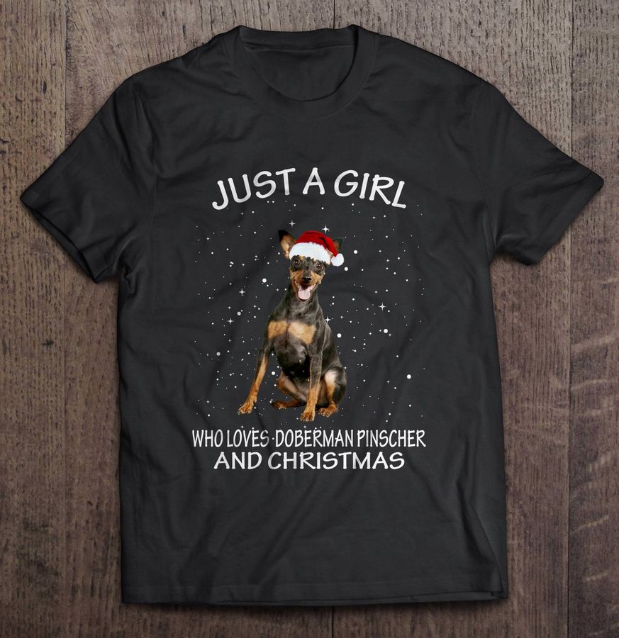 Just A Girl Who Loves Doberman Pinscher And Christmas Shirt