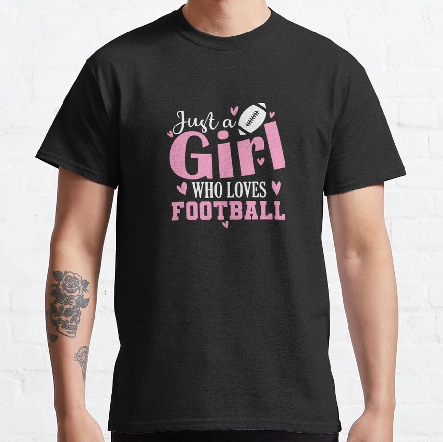 Just a Girl who loves Football Sport Classic T-Shirt