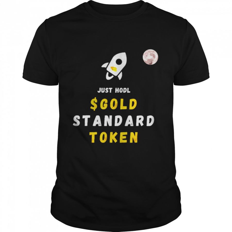 Just Hodl Gold Standard Token Shirt