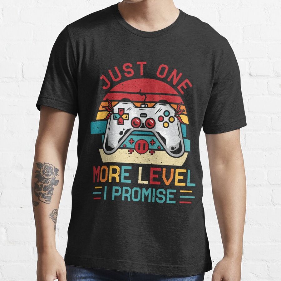 Just One More Level Gamer's Design Essential T-Shirt