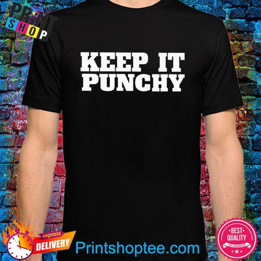 Keep it punchy shirt