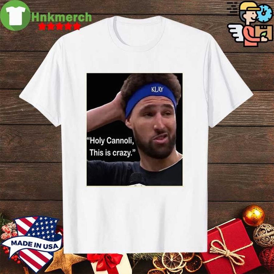 Klay Thompson Holy Cannoli this is crazy shirt