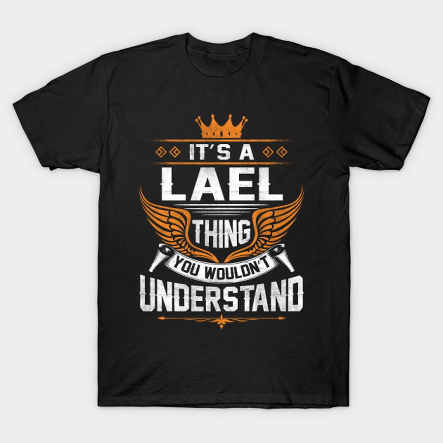 Lael Name   Lael Thing Name You Wouldn't Understand T Shirt, Hoodie, Sweatshirt, Long Sleeve