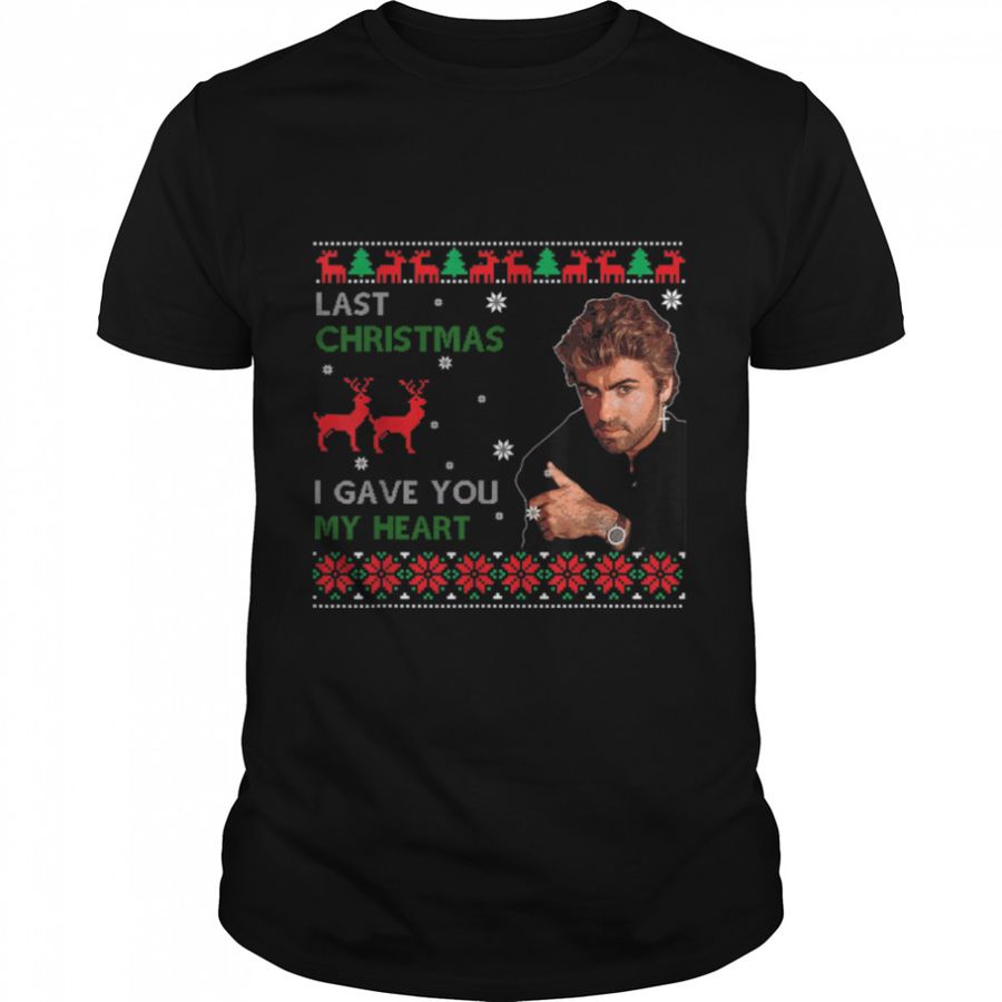 Last Christmas I Gave You My Heart Outfits George Ugly X-mas T-Shirt B09JYRG625