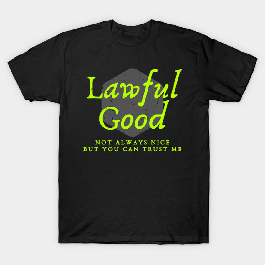Lawful Good T-shirt, Hoodie, SweatShirt, Long Sleeve