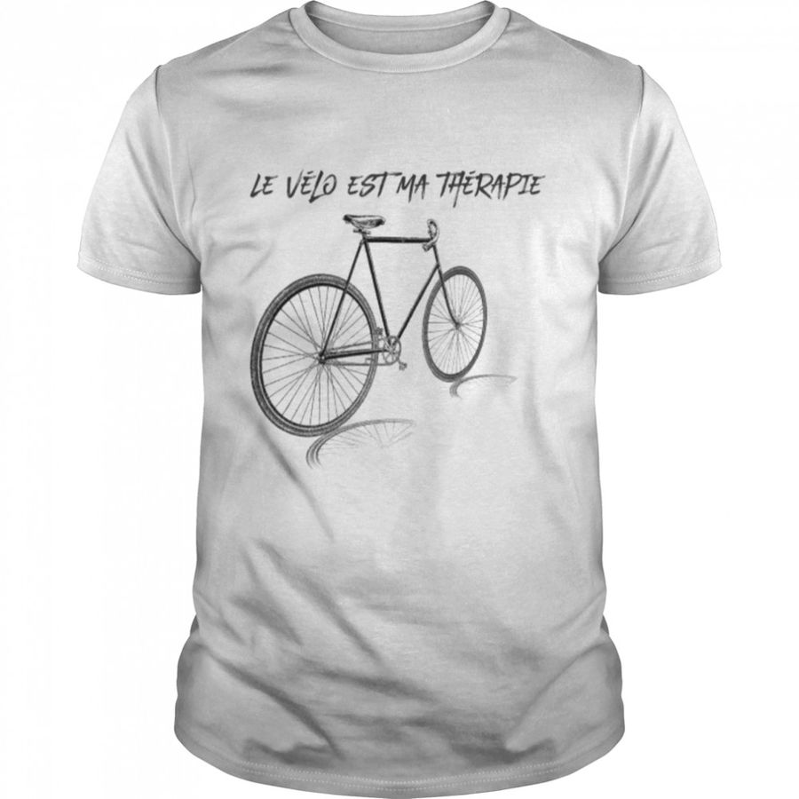 Le Vélo Est Ma Thérapie Cycliste Cadeau T Shirt