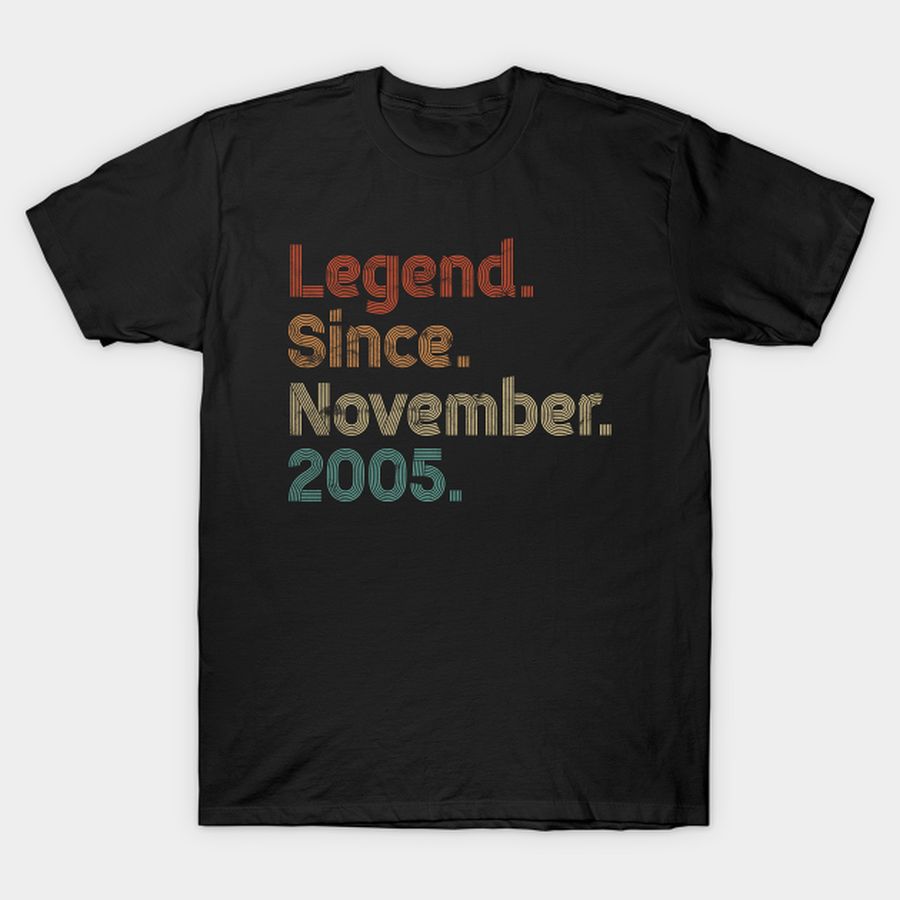 Legend Since November 2005 T-shirt, Hoodie, SweatShirt, Long Sleeve