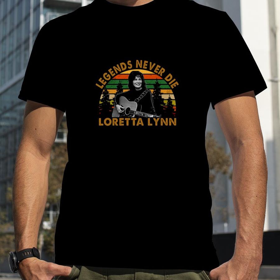 Legends Never Die Loretta Lynn T Shirt