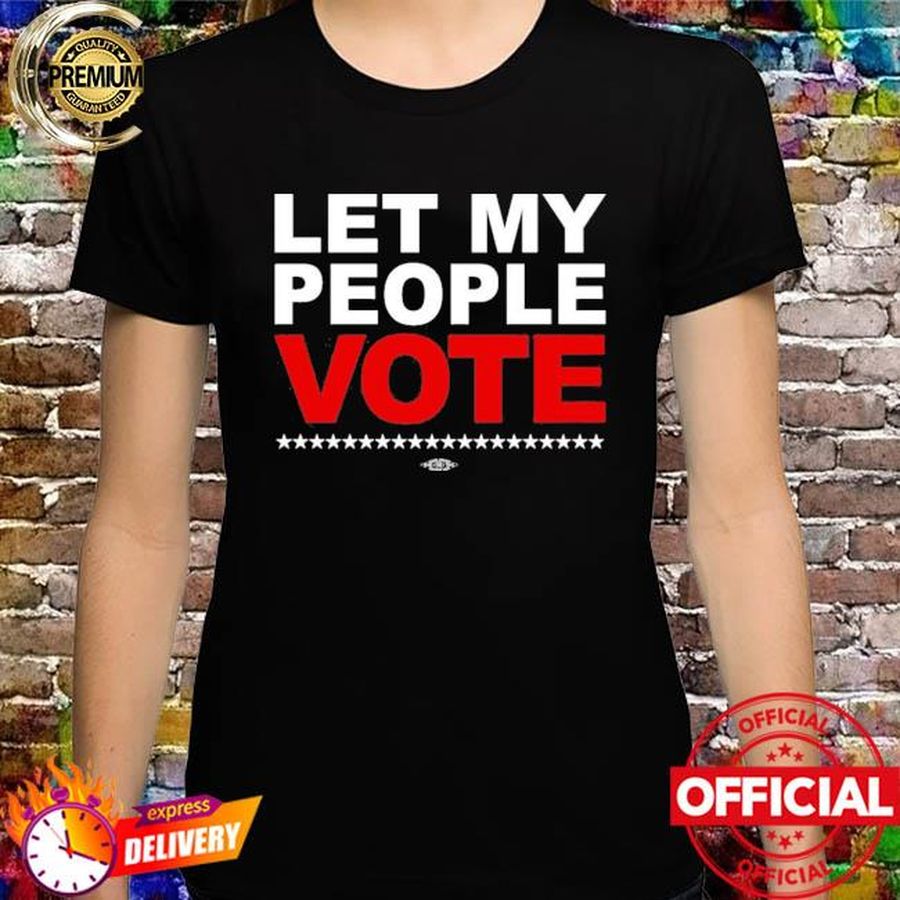 Let My People Vote Shirt
