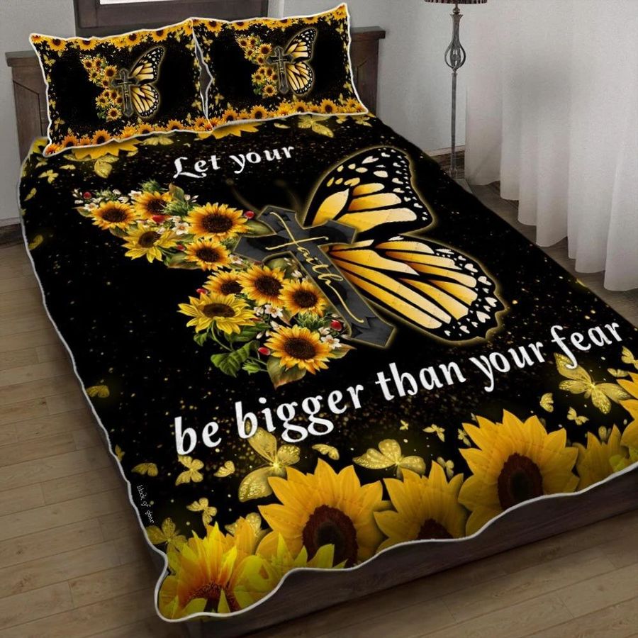 Let Your Faith Be Bigger Than Your Fear Sunflower Butterfly Quilt Bedding Set
