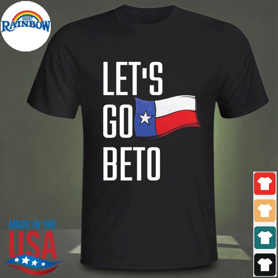 Let's go beto Texas flag shirt