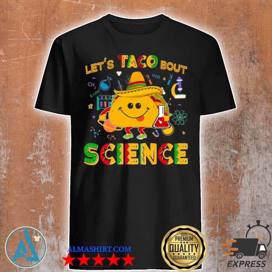 Let's taco bout science shirt