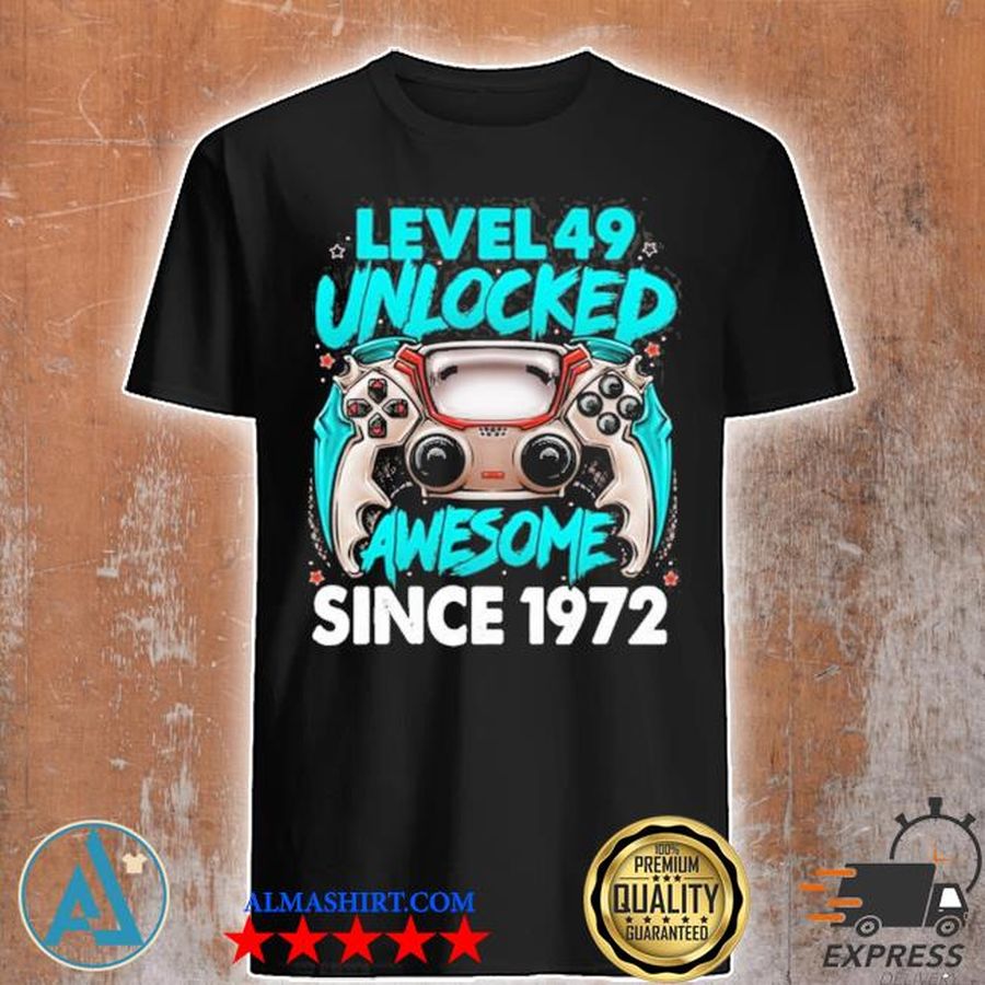 Level 49 unlocked awesome since 1972 49th birthday gaming shirt
