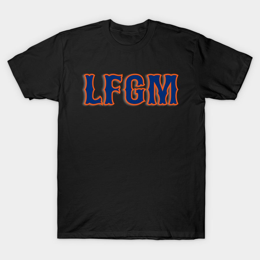 LFGM LFGM! T Shirt, Hoodie, Sweatshirt, Long Sleeve