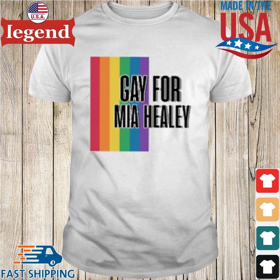 LGBT Gay For Mia Healey Shirt
