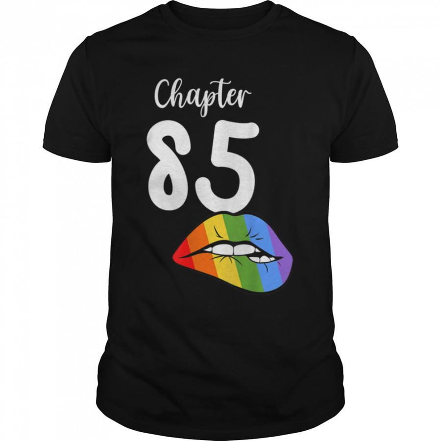 LGBT Sexy Lips Rainbow Chapter 85 Birthday Celebration T Shirt B09K1CWZZV