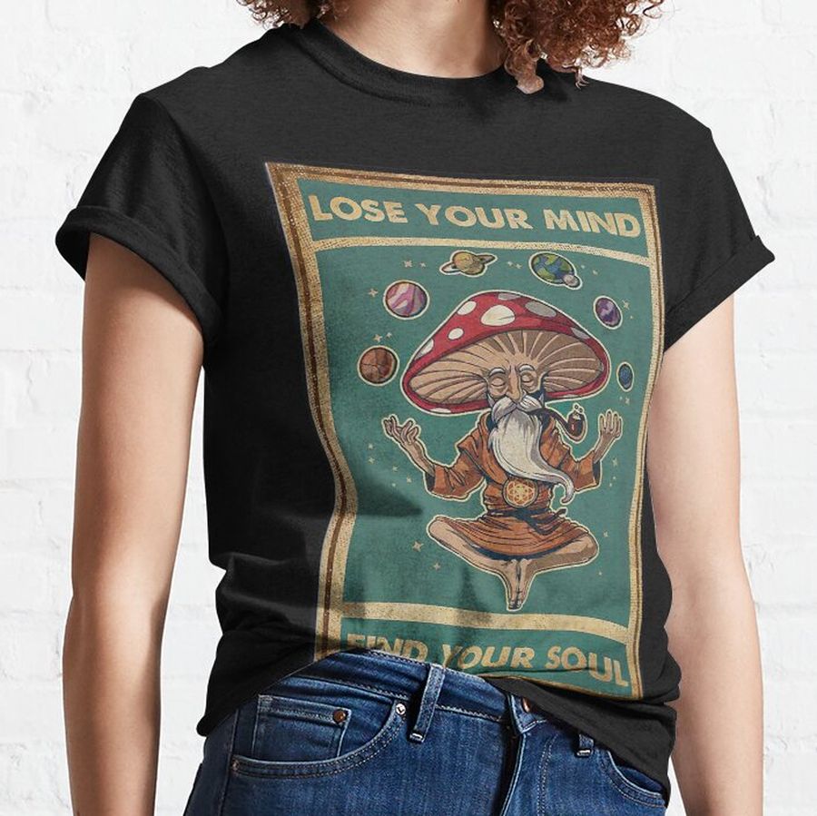lose your mind find your soul Classic T-Shirt