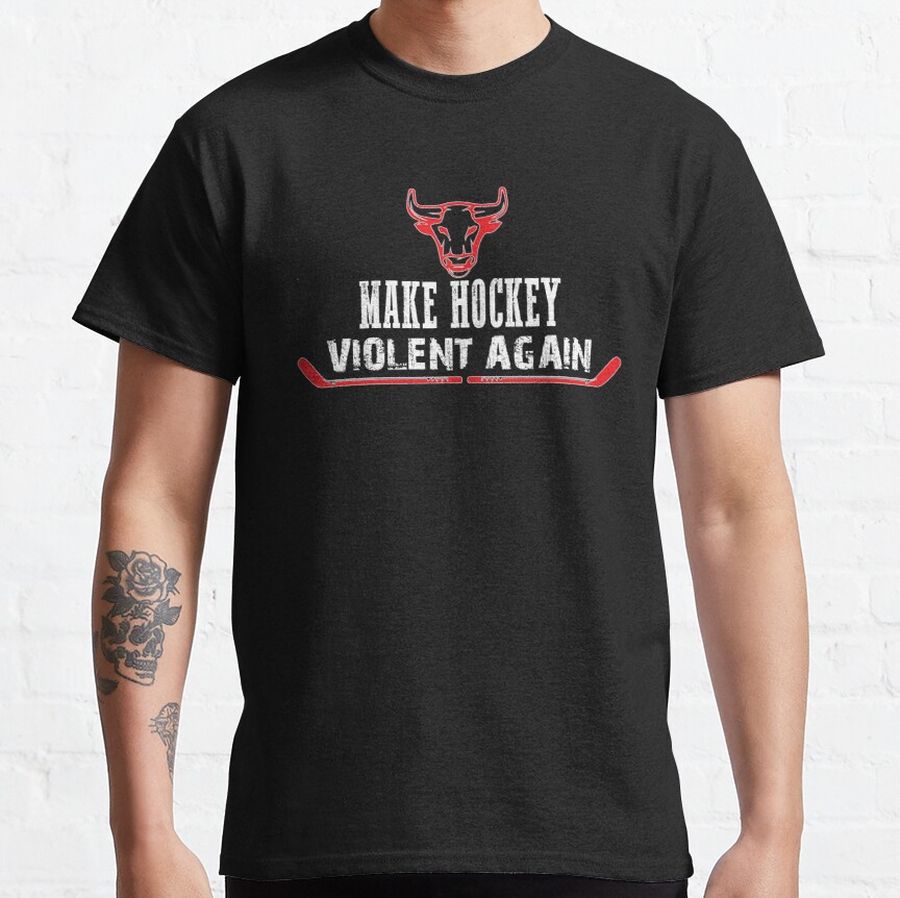Make Hockey Violent Again-make hockey violent again meaning-Make Hockey Violent Again american flag    Classic T-Shirt