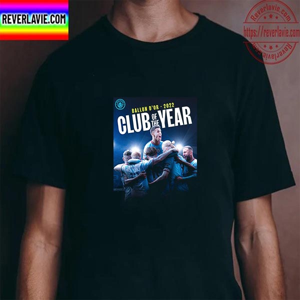 Manchester City Is The 2022 Club Of The Year Award Unisex T Shirt