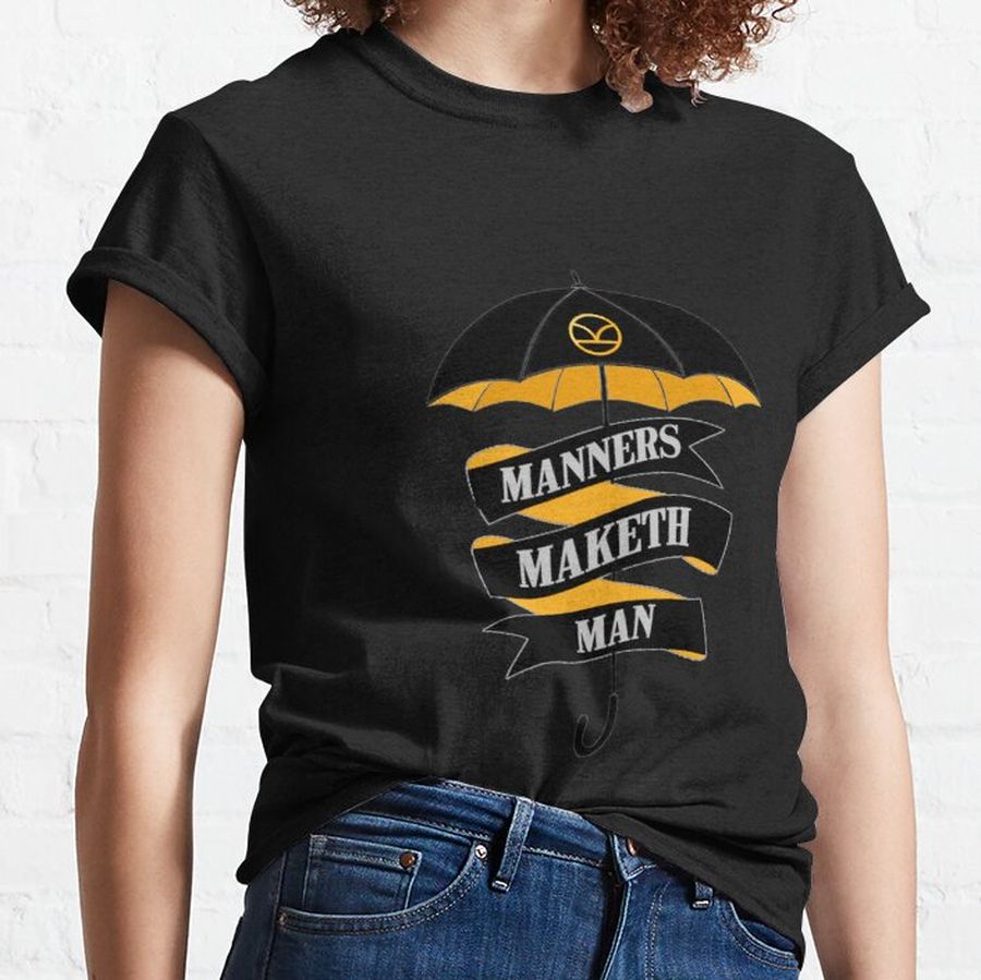 Manners-Maketh-Man Classic T-Shirt