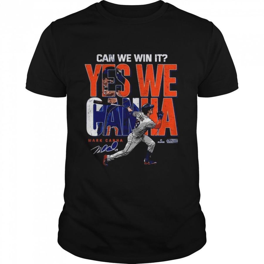 Mark Canha Yes We Can Win It Signature Shirt