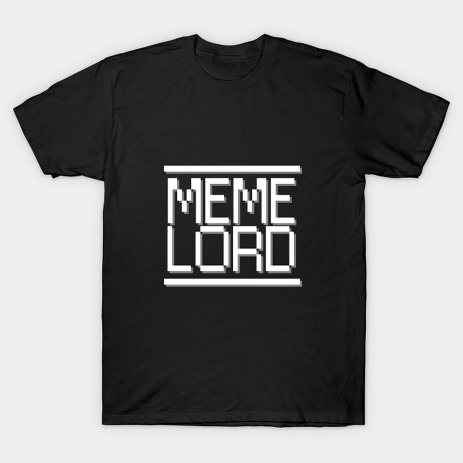 Meme Lord T Shirt, Hoodie, Sweatshirt, Long Sleeve