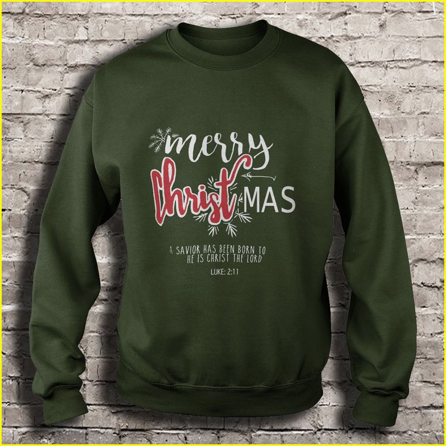 Merry Christmas A Savior Has Been Born To He Is Christ The Lord Ugly Christmas Sweater Gift Tshirt