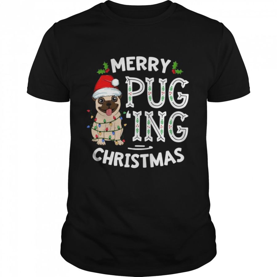 Merry Pugging Christmas T Shirt