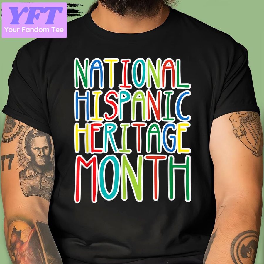 Mes Nacional De La Herencia Hispana Hispanic Heritage Month New Design T Shirt