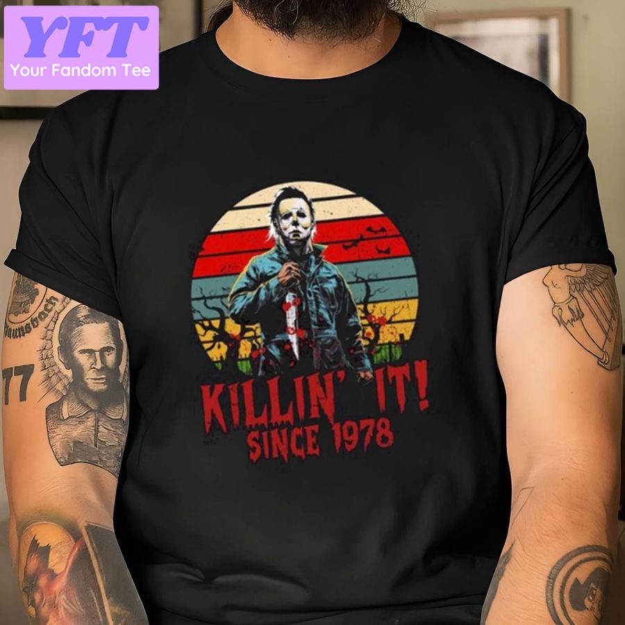 Michael Myers Killing It Since 1978 Killing Horror Movie Halloween Kills New Design T Shirt