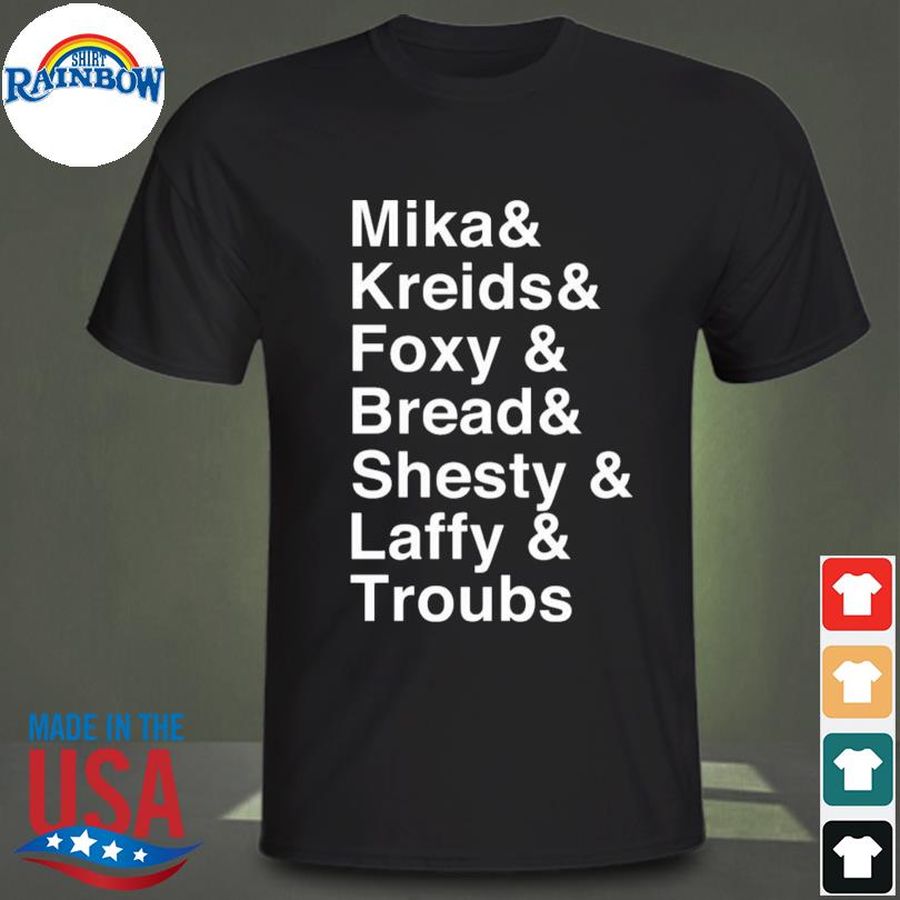 Mika kreids foxy bread shesty laffy troubs shirt