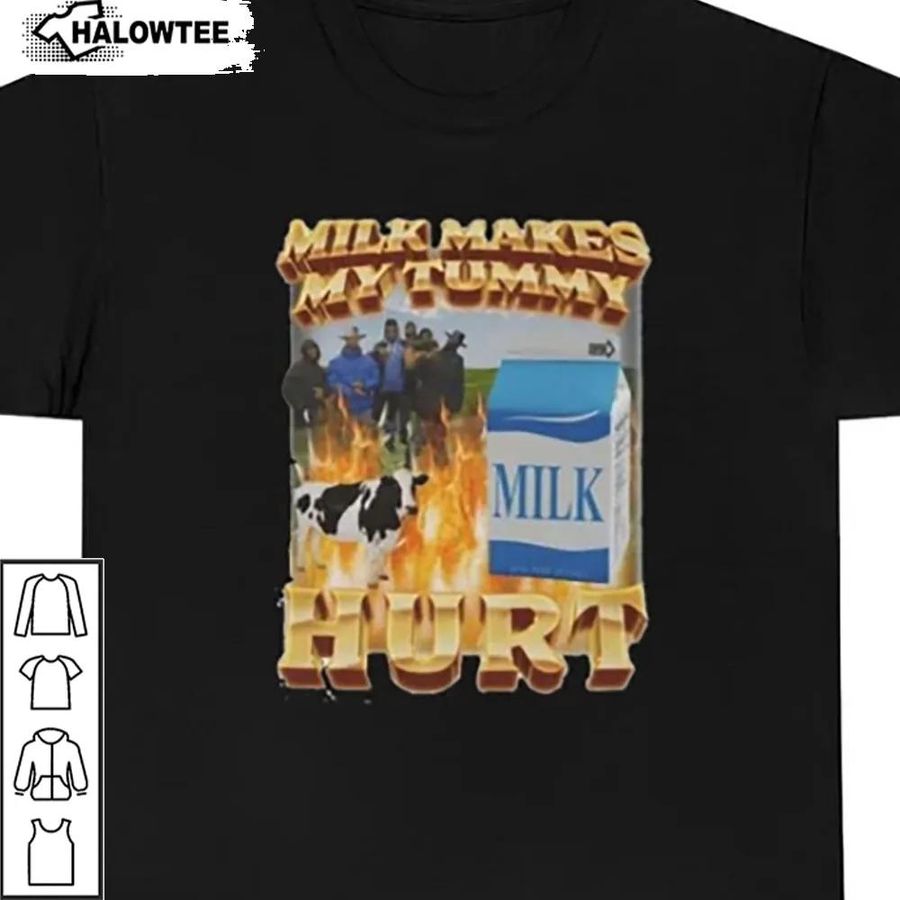 Milk Makes My Tummy Hurt Sweatshirt Shirt Graphic Unisex Gift For Lovers