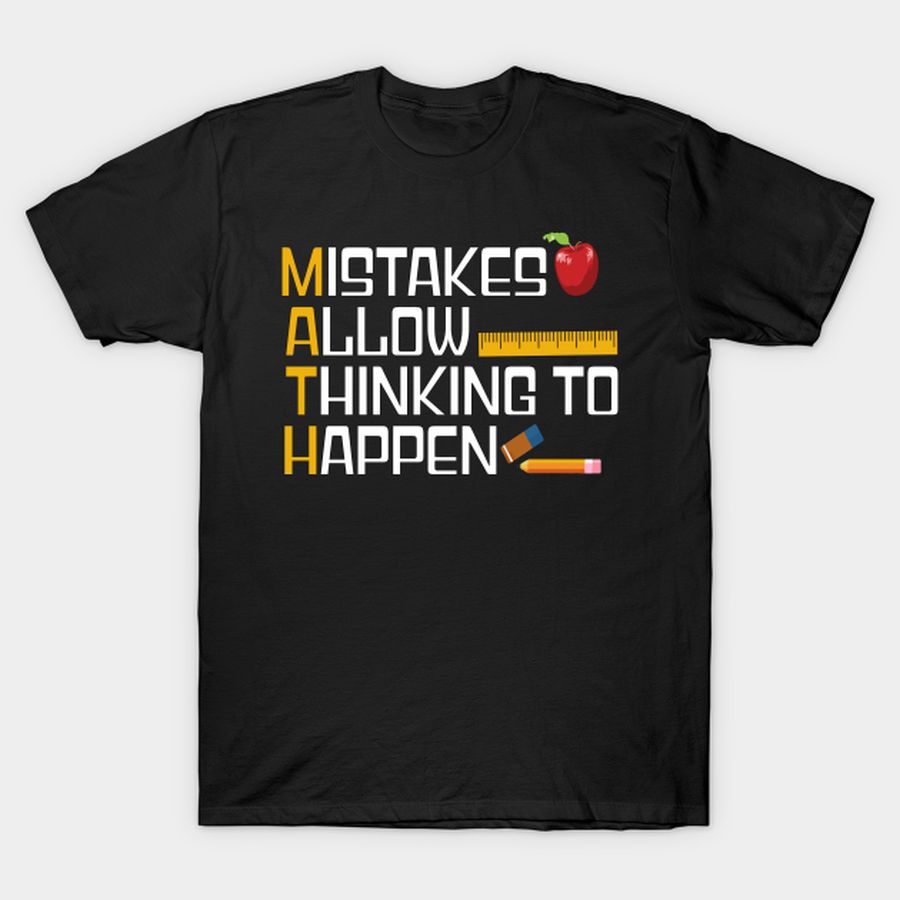 MISTAKES ALLOW THINKING TO HAPPEN T-shirt, Hoodie, SweatShirt, Long Sleeve
