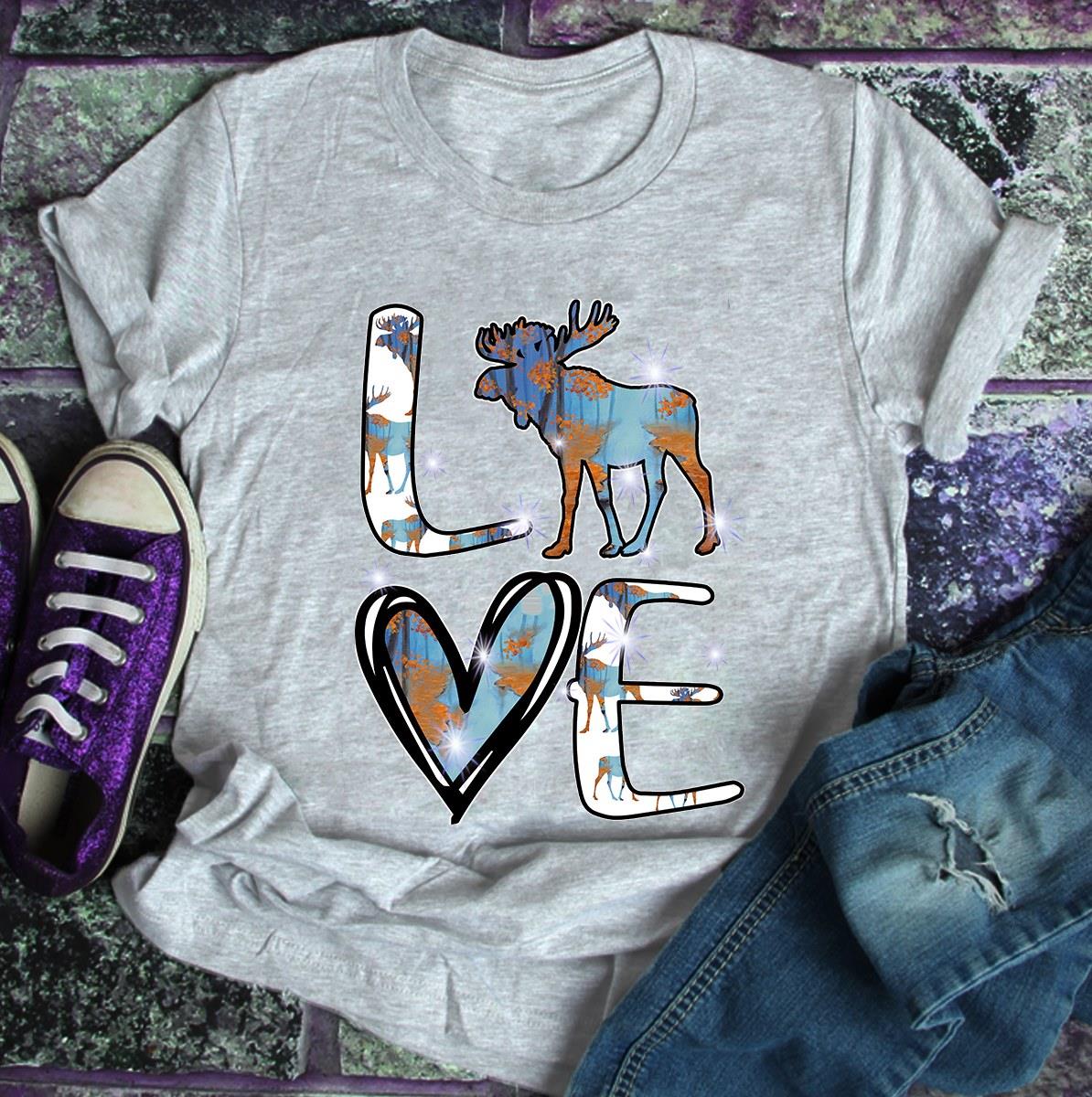 Moose And Love Shirt