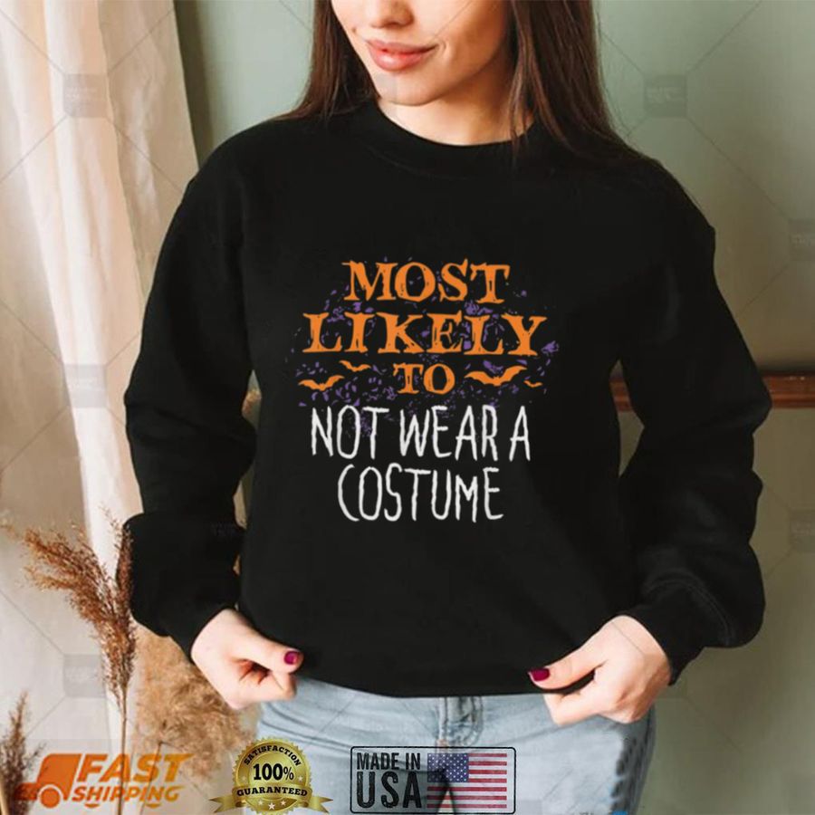 Most Likely To Halloween Not Wear A Costume T Shirt