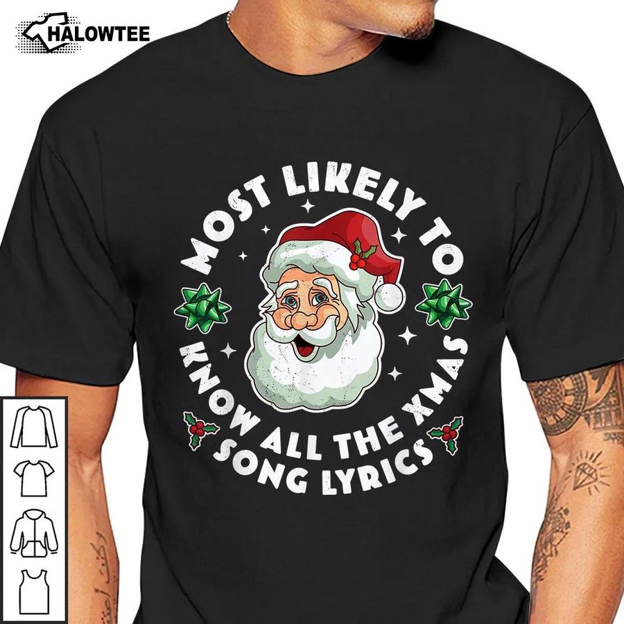 Most Likely To Shirt Know All The Christmas Song Lyrics Santa Claus