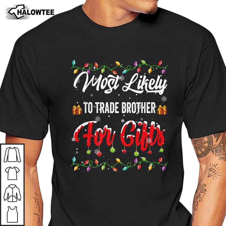 Most Likely To Trade Brother For Gifts Shirt Christmas Lights Family Matching Pjs Xmas
