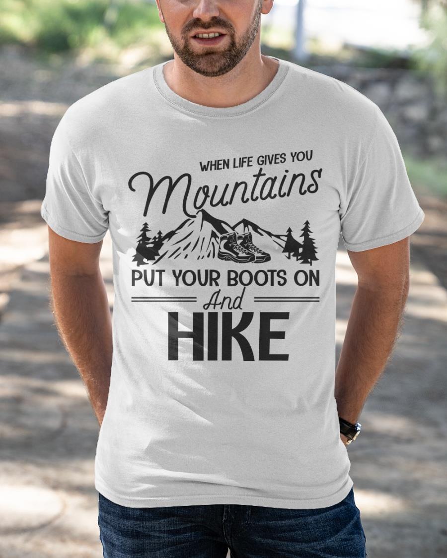 Mountains Put Your Boots On And Hike Shirt
