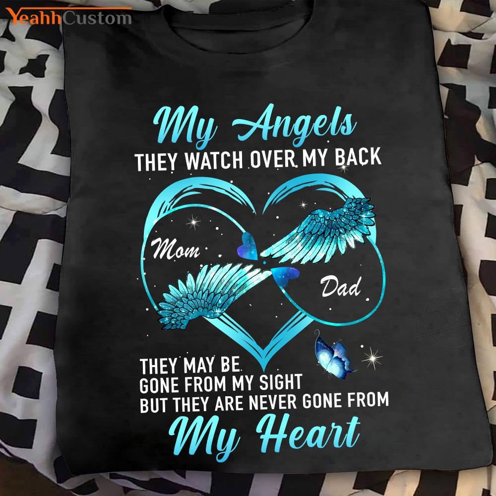 My Angels They Match Over My Back Mom And Dad They May Be Gone From My Sight But They Are Never Gone From My Heart Shirt