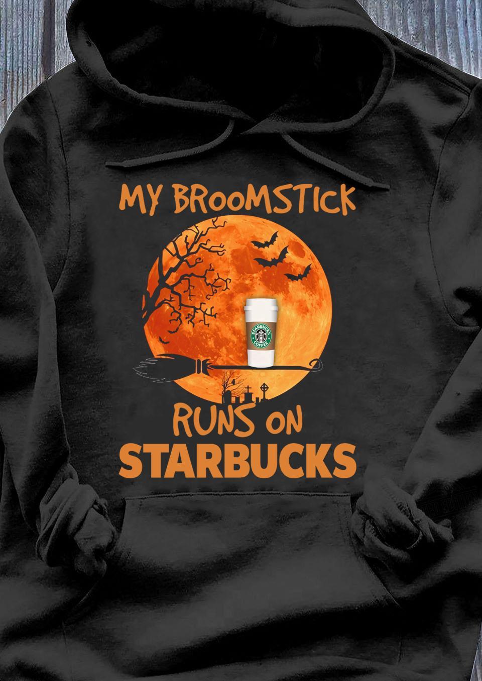 My Broomstick Runs On Starbucks Shirt