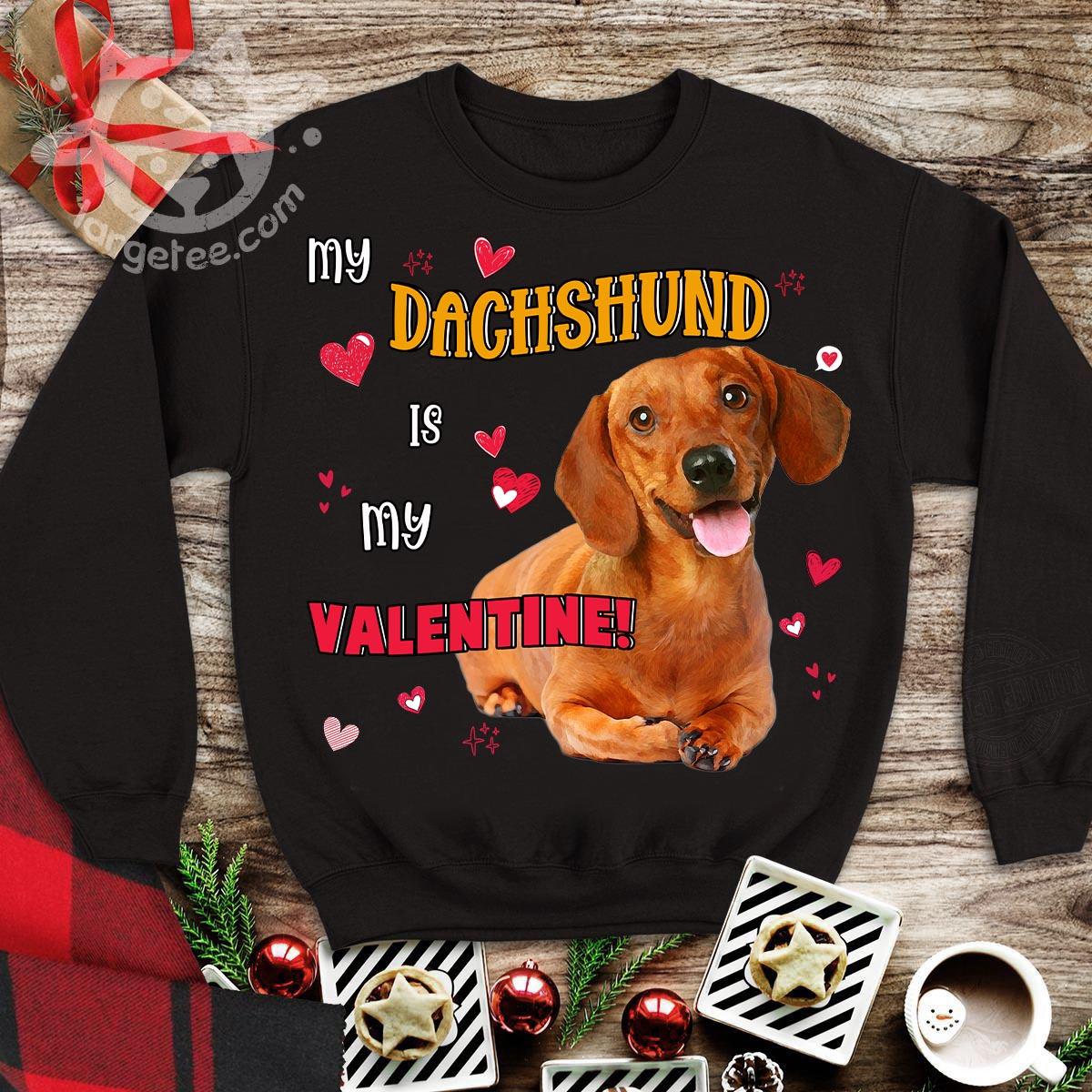 My Dachshund Is My Valentine Shirt