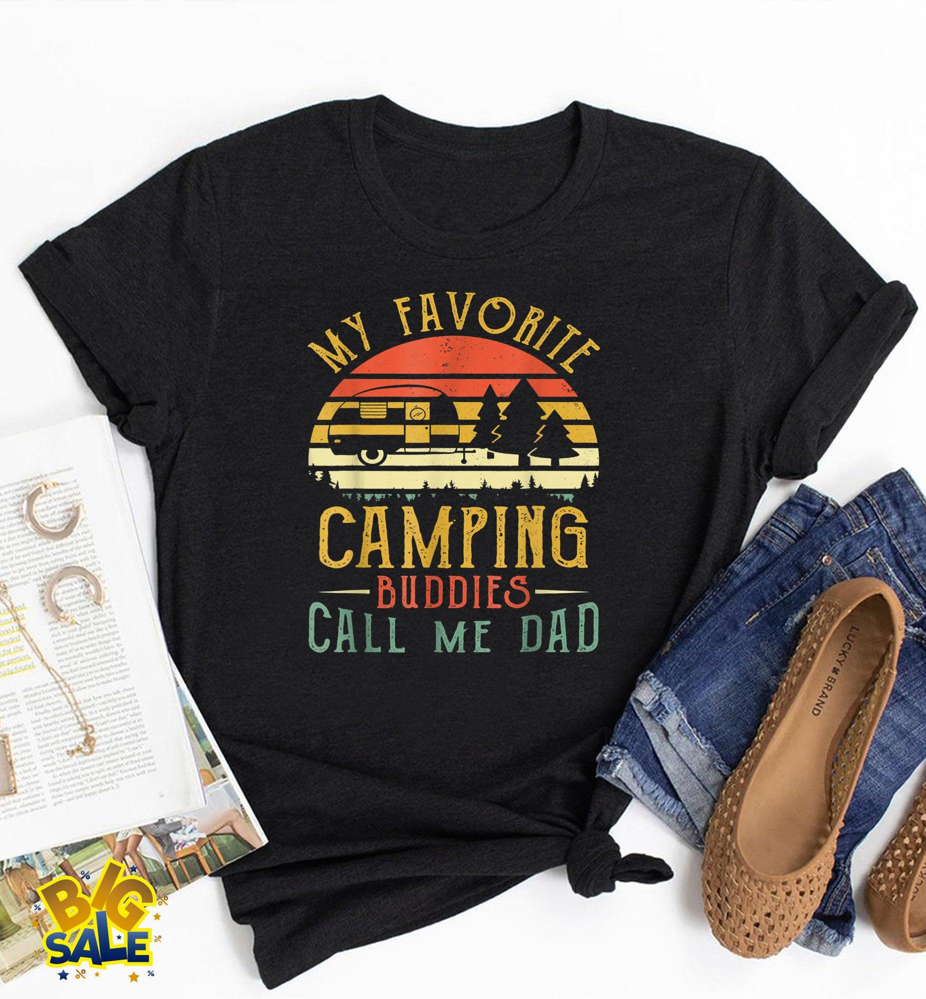 My Favorite Camping Buddies Call Me Dad Shirt