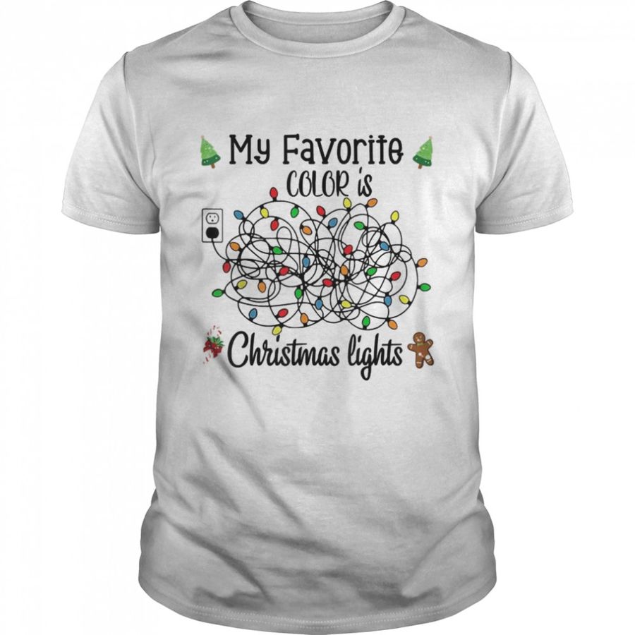My Favorite Color Is Christmas Lights T Shirt
