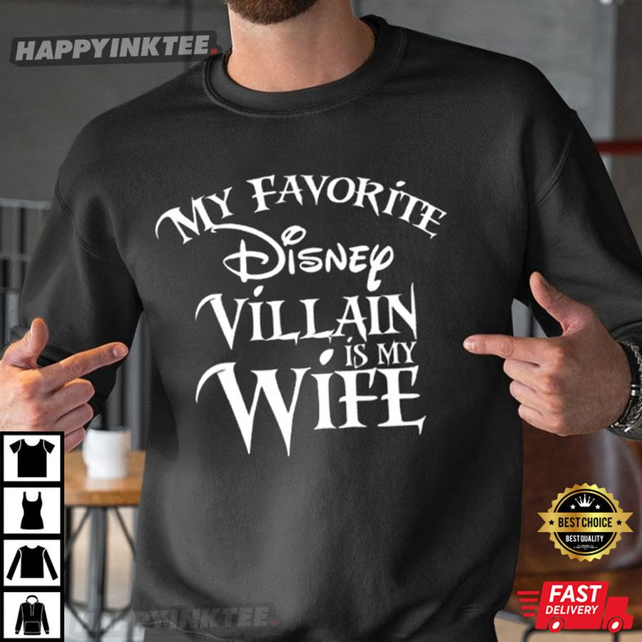 My Favorite Disney Villain Is My Wife Disney T Shirt