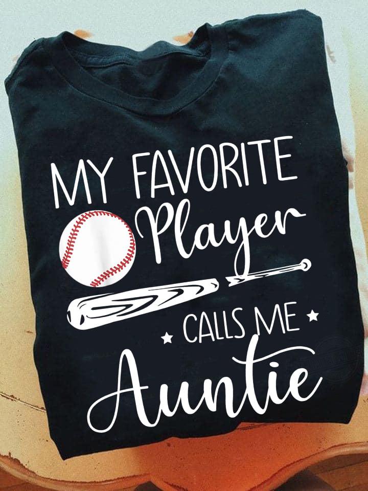 My Favorite Player Calls Me Auntie Shirt