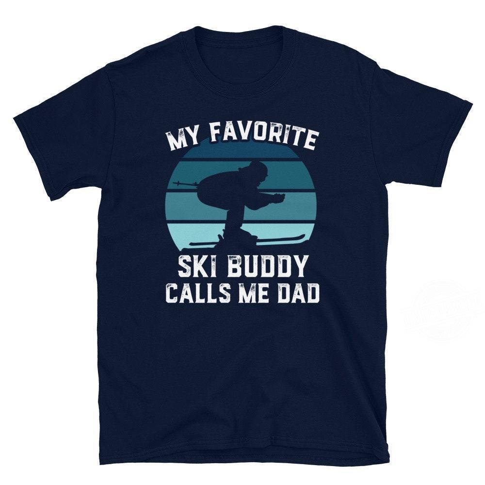 My Favorite Ski Buddy Calls Me Dad Shirt