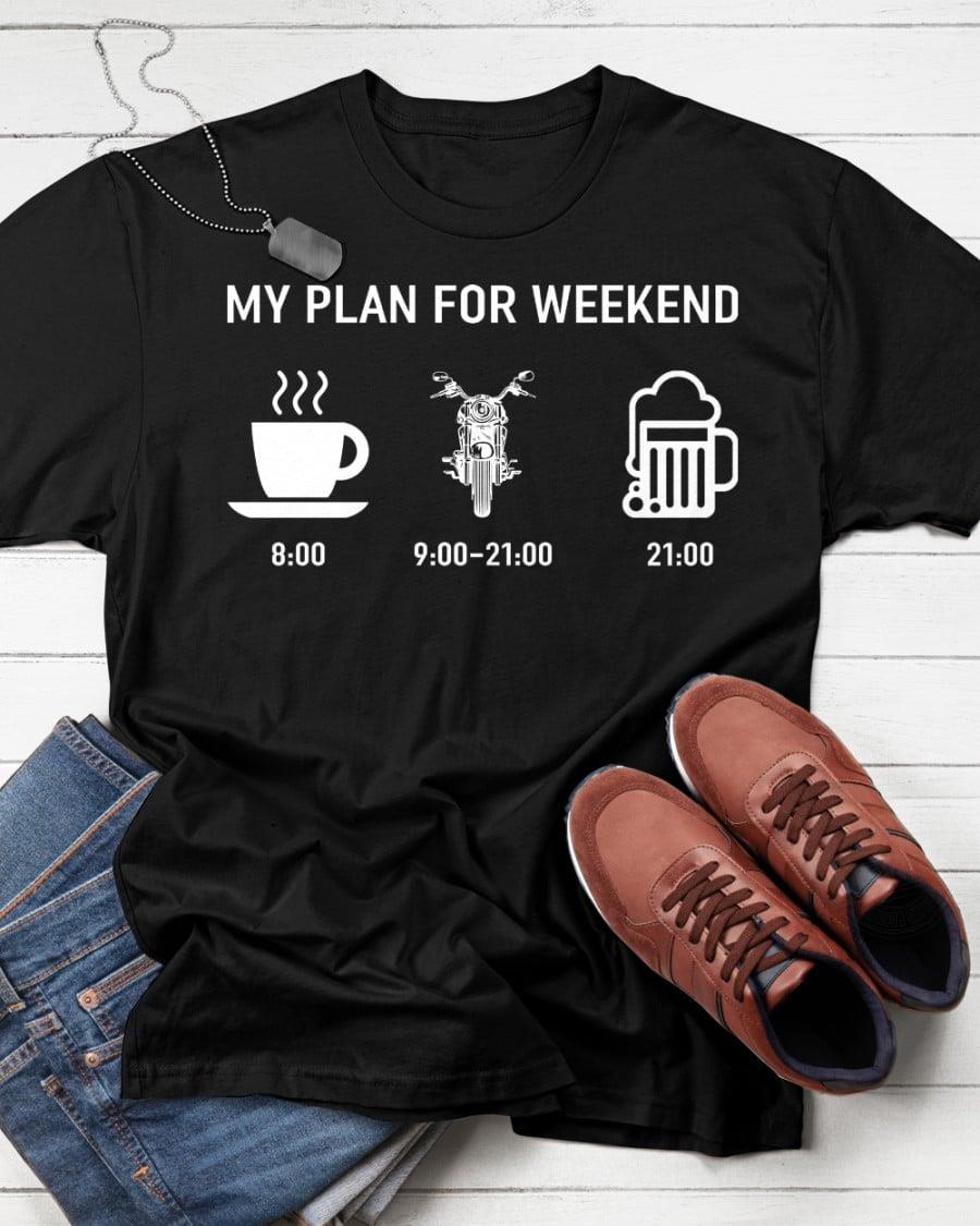 My Plan For Weekend Shirt