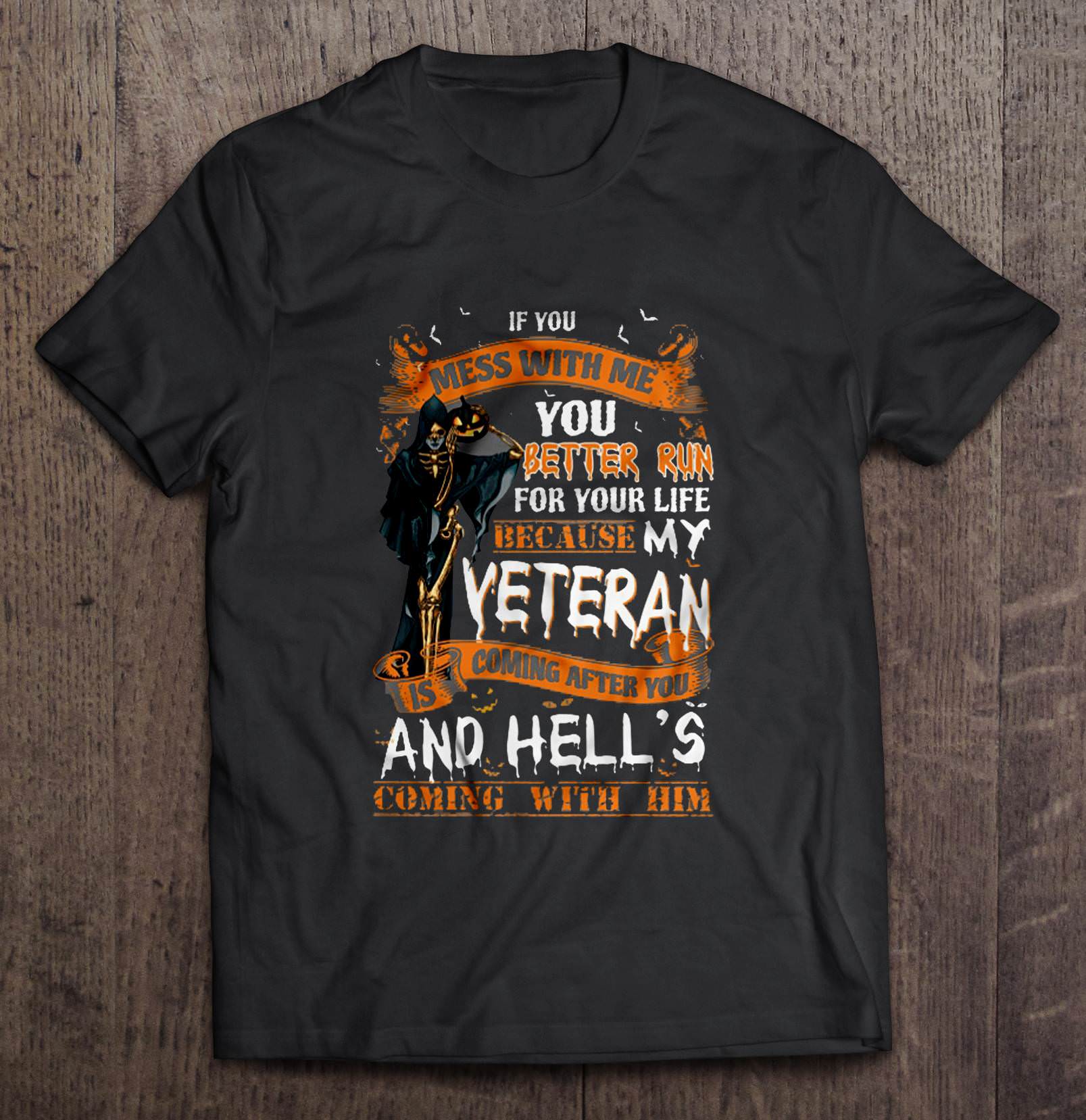 My Veteran Is Coming After You And Hell’s Coming With Him Halloween Shirt
