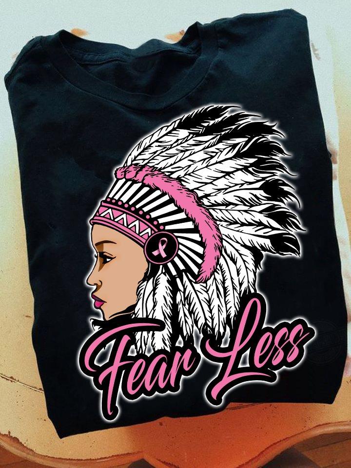 Native Fear Less Shirt
