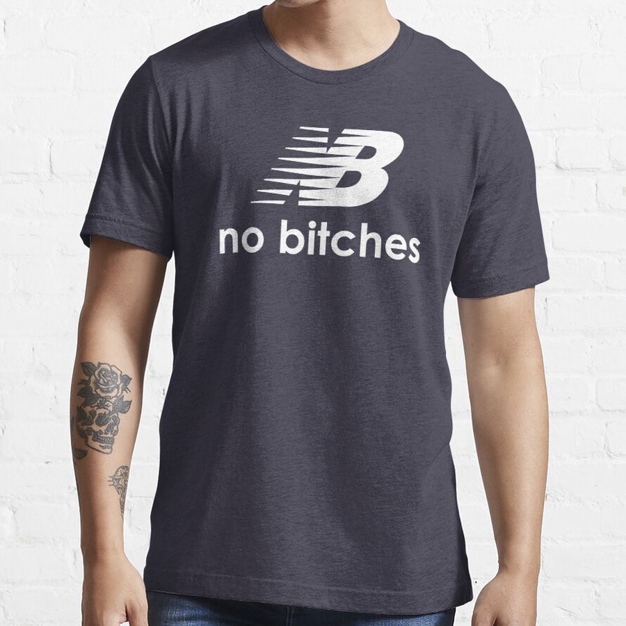 NB No Bitches Essential T-Shirt